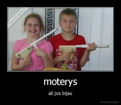 moterys - aš jos bijau