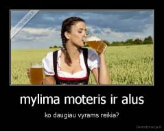 mylima moteris ir alus - ko daugiau vyrams reikia?