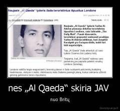 nes „Al Qaeda“ skiria JAV  - nuo Britų