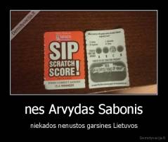 nes Arvydas Sabonis - niekados nenustos garsines Lietuvos