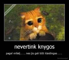 nevertink knygos - pagal viršelį . . . nes jis gali būti klaidingas . . . 