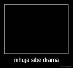 nihuja sibe drama - 