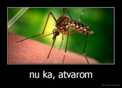 nu ka, atvarom - 