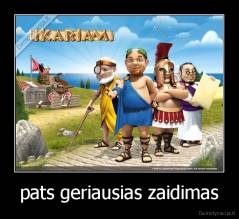 pats geriausias zaidimas - 