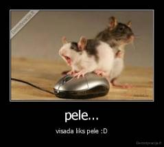 pele... - visada liks pele :D