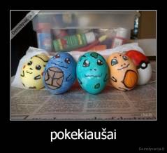 pokekiaušai - 