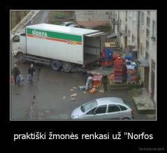 praktiški žmonės renkasi už "Norfos - 