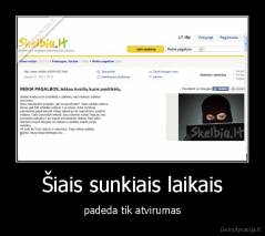 Šiais sunkiais laikais - padeda tik atvirumas