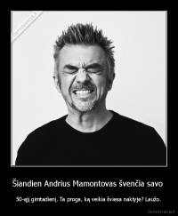 Šiandien Andrius Mamontovas švenčia savo  - 50-ąjį gimtadienį. Ta proga, ką veikia šviesa naktyje? Laužo.