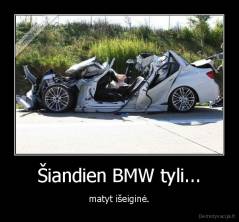 Šiandien BMW tyli... - matyt išeiginė.