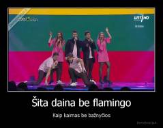 Šita daina be flamingo - Kaip kaimas be bažnyčios