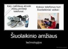 Šiuolaikinio amžiaus - technologijos