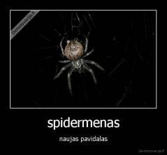 spidermenas - naujas pavidalas