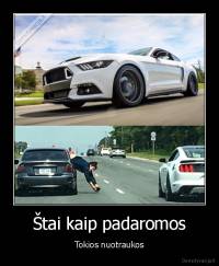 Štai kaip padaromos - Tokios nuotraukos