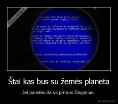 Štai kas bus su žemės planeta - Jei panelės darys pirmus žingsnius.