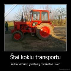 Štai kokiu transportu - reikia važiuoti į festivalį "Granatos Live"