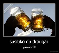 susitiko du draugai  - pavasarot!!!