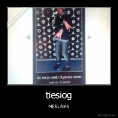 tiesiog - MERUNAS