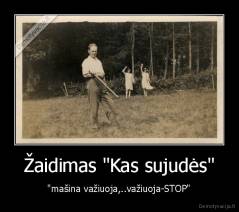 Žaidimas "Kas sujudės" - "mašina važiuoja,..važiuoja-STOP"