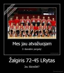 Žalgiris 72-45 LRytas - Jau išsivežėt?