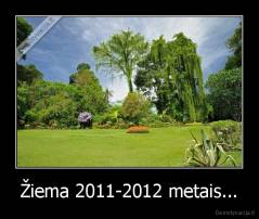 Žiema 2011-2012 metais... - 