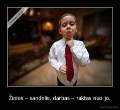 Žinios – sandėlis, darbas – raktas nuo jo. - 