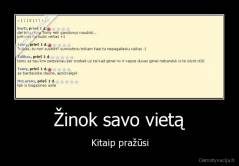 Žinok savo vietą - Kitaip pražūsi