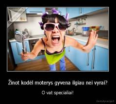 Žinot kodėl moterys gyvena ilgiau nei vyrai? - O vat specialiai!