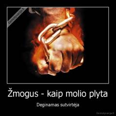 Žmogus - kaip molio plyta - Deginamas sutvirtėja