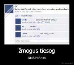 žmogus tiesog - NESUPRANTA