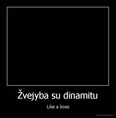 Žvejyba su dinamitu - Like a boss